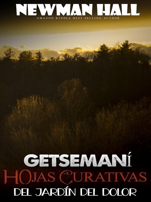 Title details for Getsemaní  hojas curativas del jardín del dolor by NEWMAN HALL - Available